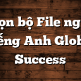 Trọn bộ File nghe Tiếng Anh Global Success