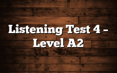 Listening Test 4 – Level A2