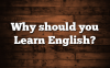 Why should you Learn English?