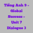 Tiếng Anh 9 – Global Success – Unit 7 Dialogue 3